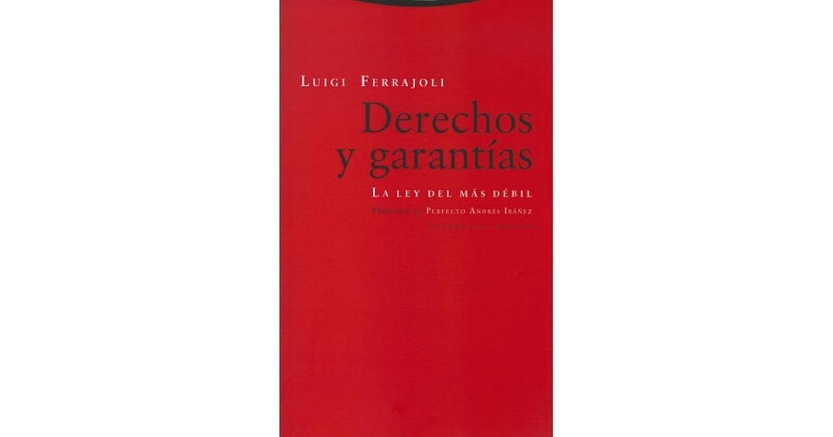 Derechos y garantías: La ley del más débil by Luigi Ferrajoli