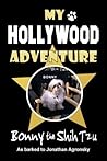 My Hollywood Adventure by Bonny the Shih Tzu: As barked to Jonathan Agronsky