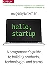 Book cover for Hello, Startup: A Programmer's Guide to Building Products, Technologies, and Teams