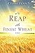 To Reap the Finest Wheat: A...