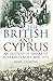 The British and Cyprus: An ...