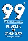 99 Perbedaan Cara Mengelola Waktu Miliarder vs Orang Biasa by Monica Anggen