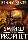 Sword of the Prophet by Benny Kjaer
