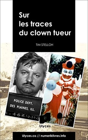 Sur les traces du clown tueur (Collection HISTOIRES VRAIES)