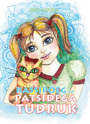 Kassipoeg ja patsidega tüdruk (Hardcover)