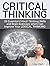 Critical Thinking: 28 Essen...