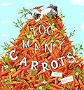 Too Many Carrots (Fiction Picture Books)