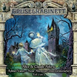 Gruselkabinett 57 - Aylmer Vance – Neue Abenteuer eines Geistersehers (Teil 2 von 2)
