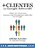 + CLIENTES con Google Adwords: Miles de personas buscan tus productos en Google. Péscalos! (Spanish Edition)