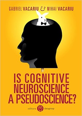 Is Cognitive Neuroscience a Pseudoscience?