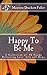 Happy To Be Me II: A Collection of 50 Poems Reflecting Love Hope and Faith