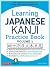 Learning Japanese Kanji Practice Book Volume 1: The Quick and Easy Way to Learn the Basic Japanese Kanji [Downloadable Material Included]