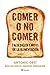 Comer o no comer: Mitos y f...