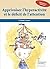 Apprivoiser l’hyperactivité et le déficit de l’attention (French Edition)