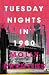 Tuesday Nights in 1980