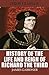History of the Life and Reign of Richard the Third