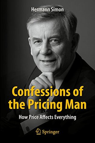 Confessions of the Pricing Man: How Price Affects Everything