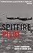 Spitfire Pilot: A Personal ...