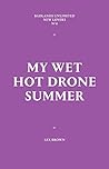 My Wet Hot Drone ...