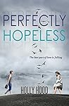 Perfectly Hopeless by Holly Hood