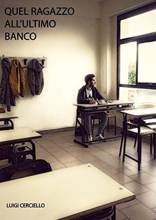 Quel ragazzo all'ultimo banco (Kindle Edition)