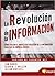 La revolución de la información: Cómo utilizar el modelo de evolución de la información para que su empresa crezca