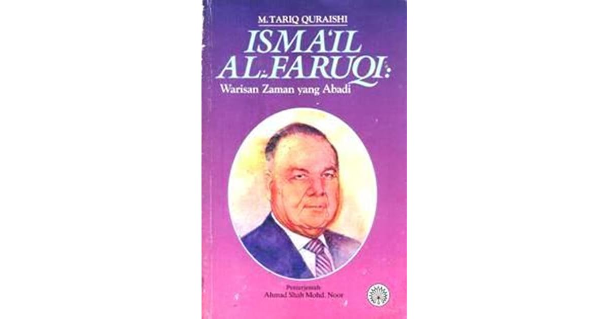 Isma Il Al Faruqi Warisan Zaman Yang Abadi By M Tariq Quraishi