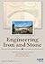 Engineering Iron and Stone: Understanding Structural Analysis and Design Methods of the Late 19th Century (Asce Press)