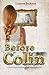Before Colin: A Downright Delinquents Bonus Book
