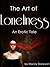 The Art of Loneliness: An Erotic Tale