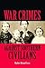 WAR CRIMES AGAINST SOUTHERN CIVILIANS by Walter Brian Cisco