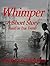 Whimper: A Short Story Based on True Events