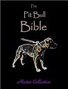 The Pit Bull Bible