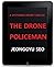 The Drone Policeman: A Dystopian Drone Thriller