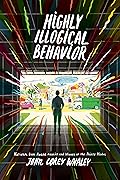 Highly Illogical Behavior