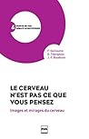 Le Cerveau n'est ...