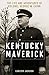 Kentucky Maverick: The Life...