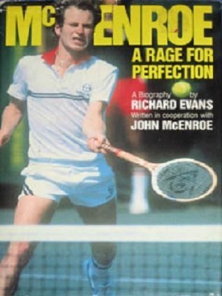 McEnroe, A Rage For Perfection: A Biography