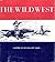 Wild West: A History of the...