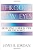 Through New Eyes: Developing a Biblical View of the World