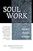 Soul Work: Anti-Racist Theologies in Dialogue