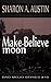 Make-Believe Moon (Bad Mojo...