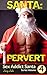 Santa: Pervert: A Sex Fantasy Historical Viking Erotic Romance (Sex Addict Santa Book 4)