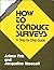 How to Conduct Surveys: A Step-by-Step Guide