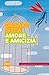 Amore e amicizia by Daisaku Ikeda