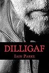 DILLIGAF: A Life ...