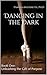 Dancing in the Dark: Book One - Unleashing the Gift of Purpose