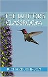 The Janitor's Classroom The Janitor's Classroom