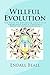 Willful Evolution: The Path...