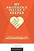 My Brother's Keeper: An Essential Guide to Christian ACCOUNTABILITY
